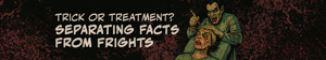 Trick or Treatment?